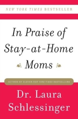 In Praise of Stay-at-Home Moms