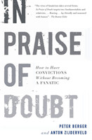 In Praise of Doubt How to Have Convictions without Becoming a Fanatic