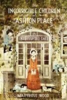 The Incorrigible Children of Ashton Place: Book IV : The Interrupted Tale