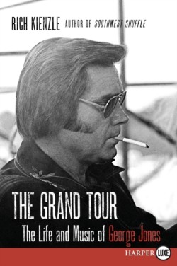 Grand Tour: The Life and Music of George Jones [Large Print]