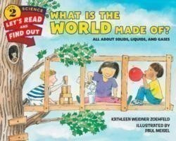 What is the World Made of? All About Solids, Liquids, and Gases