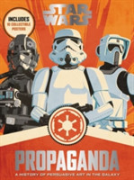 Star Wars Propaganda A History of Persuasive Art in the Galaxy