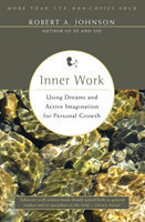 Inner Work : Using Dreams and Active Imagination for Personal Growth