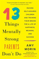 13 Things Mentally Strong Parents Don't Do