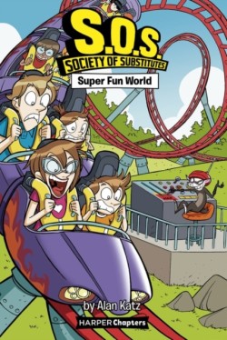 S.O.S.: Society of Substitutes #4: Super Fun World