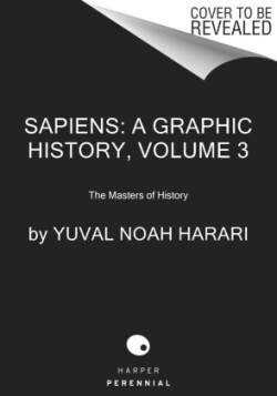 Sapiens: A Graphic History, Volume 3