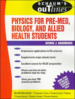 Schaum's Outline of Physics for Pre-Med, Biology, and Allied Health Students