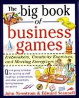 Big Book of Business Games: Icebreakers, Creativity Exercises and Meeting Energizers