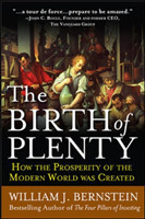 Birth of Plenty: How the Prosperity of the Modern World was Created