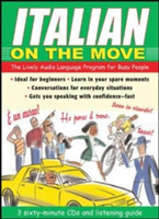 Italian on the Move The Lively Audio Language Program for Busy People