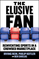 Elusive Fan: Reinventing Sports in a Crowded Marketplace