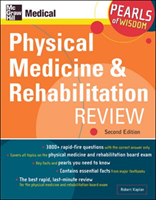 Physical Medicine and Rehabilitation Review: Pearls of Wisdom, Second Edition