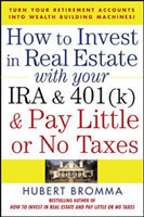 How to Invest in Real Estate With Your IRA and 401K & Pay Little or No Taxes