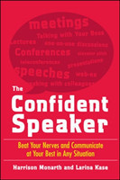 Confident Speaker: Beat Your Nerves and Communicate at Your Best in Any Situation