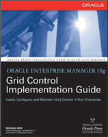 Oracle Enterprise Manager 10g Grid Control Implementation Guide