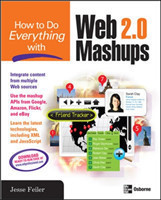 How to Do Everything with Web 2.0 Mashups