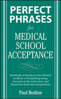 Perfect Phrases for Medical School Acceptance