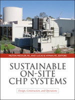 Sustainable On-Site CHP Systems: Design, Construction, and Operations