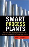 Smart Process Plants: Software and Hardware Solutions for Accurate Data and Profitable Operations