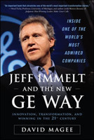 Jeff Immelt and the New GE Way: Innovation, Transformation and Winning in the 21st Century