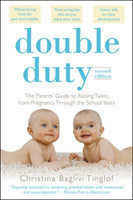 Double Duty: The Parents' Guide to Raising Twins, from Pregnancy through the School Years (2nd Edition)