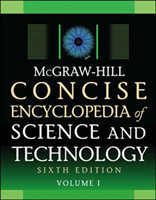 McGraw-Hill Concise Encyclopedia of Science and Technology, Sixth Edition