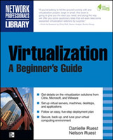 Virtualization, A Beginner's Guide