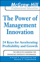 Power of Management Innovation: 24 Keys for Accelerating Profitability and Growth