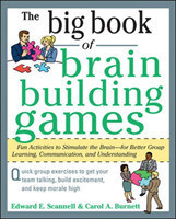 Big Book of Brain-Building Games: Fun Activities to Stimulate the Brain for Better Learning, Communication and Teamwork