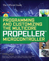 Programming and Customizing the Multicore Propeller Microcontroller: The Official Guide