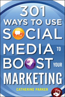 301 Ways to Use Social Media To Boost Your Marketing