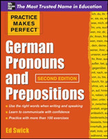 Practice Makes Perfect German Pronouns and Prepositions, Second Edition
