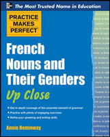 Practice Makes Perfect French Nouns and Their Genders Up Close