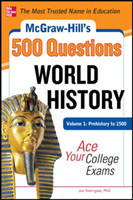 McGraw-Hill's 500 World History Questions, Volume 1: Prehistory to 1500: Ace Your College Exams