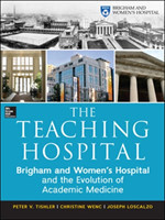 Teaching Hospital: Brigham and Women's Hospital and the Evolution of Academic Medicine