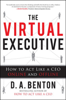 Virtual Executive: How to Act Like a CEO Online and Offline