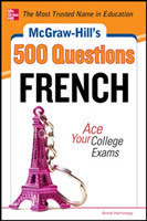 McGraw-Hill's 500 French Questions: Ace Your College Exams