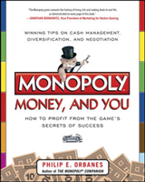 Monopoly, Money, and You: How to Profit from the Games Secrets of Success