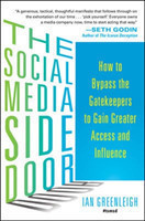 Social Media Side Door: How to Bypass the Gatekeepers to Gain Greater Access and Influence