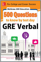 McGraw-Hill Education 500 GRE Verbal Questions to Know by Test Day