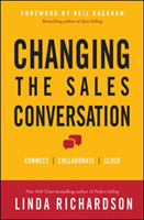 Changing the Sales Conversation: Connect, Collaborate, and Close