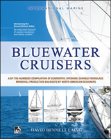 Bluewater Cruisers: A By-The-Numbers Compilation of Seaworthy, Offshore-Capable Fiberglass Monohull Production Sailboats by North American Designers