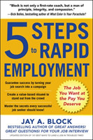 5 Steps to Rapid Employment: The Job You Want at the Pay You Deserve