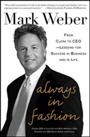 Always In Fashion: From Clerk to CEO -- Lessons for Success in Business and in Life