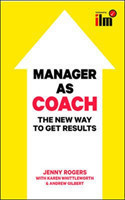 Manager as Coach: The New Way to Get Results