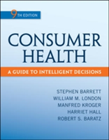 Consumer Health: A Guide To Intelligent Decisions