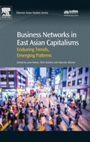 Business Networks in East Asian Capitalisms Enduring Trends, Emerging Patterns
