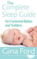 The Complete Sleep Guide For Contented Babies and Toddlers