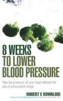 8 Weeks to Lower Blood Pressure