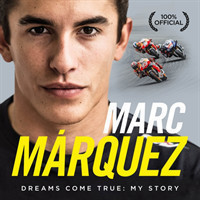Marc Marquez Dreams Come True: My Story